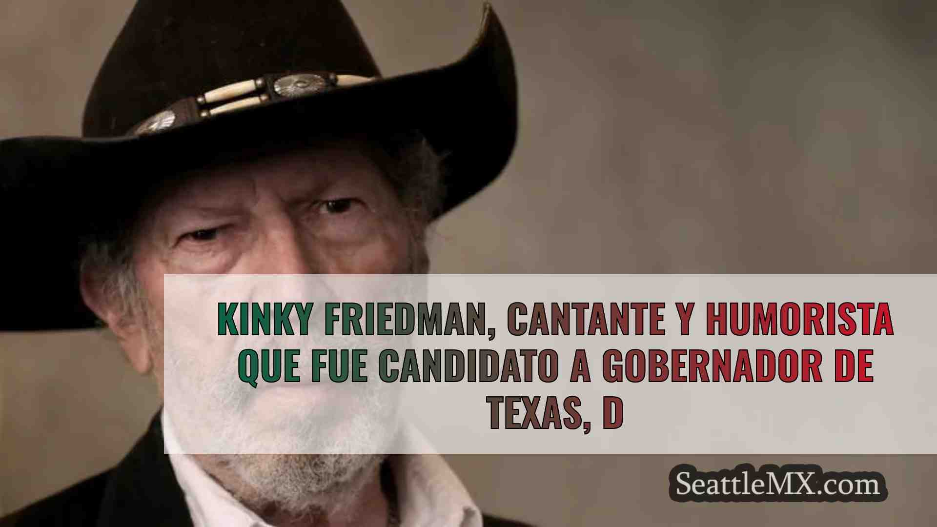 Kinky Friedman, cantante y humorista