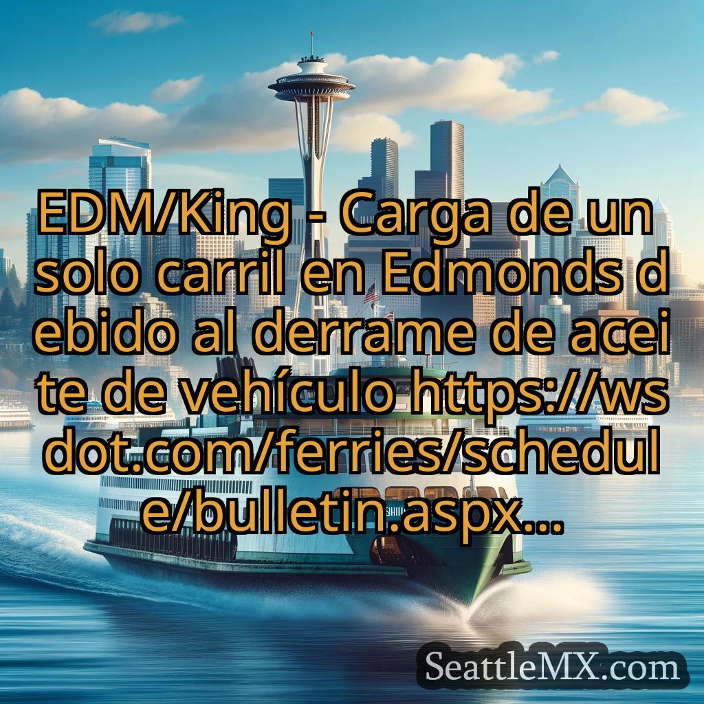 noticias del ferry de seattle EDM/King - Carga de un solo carril