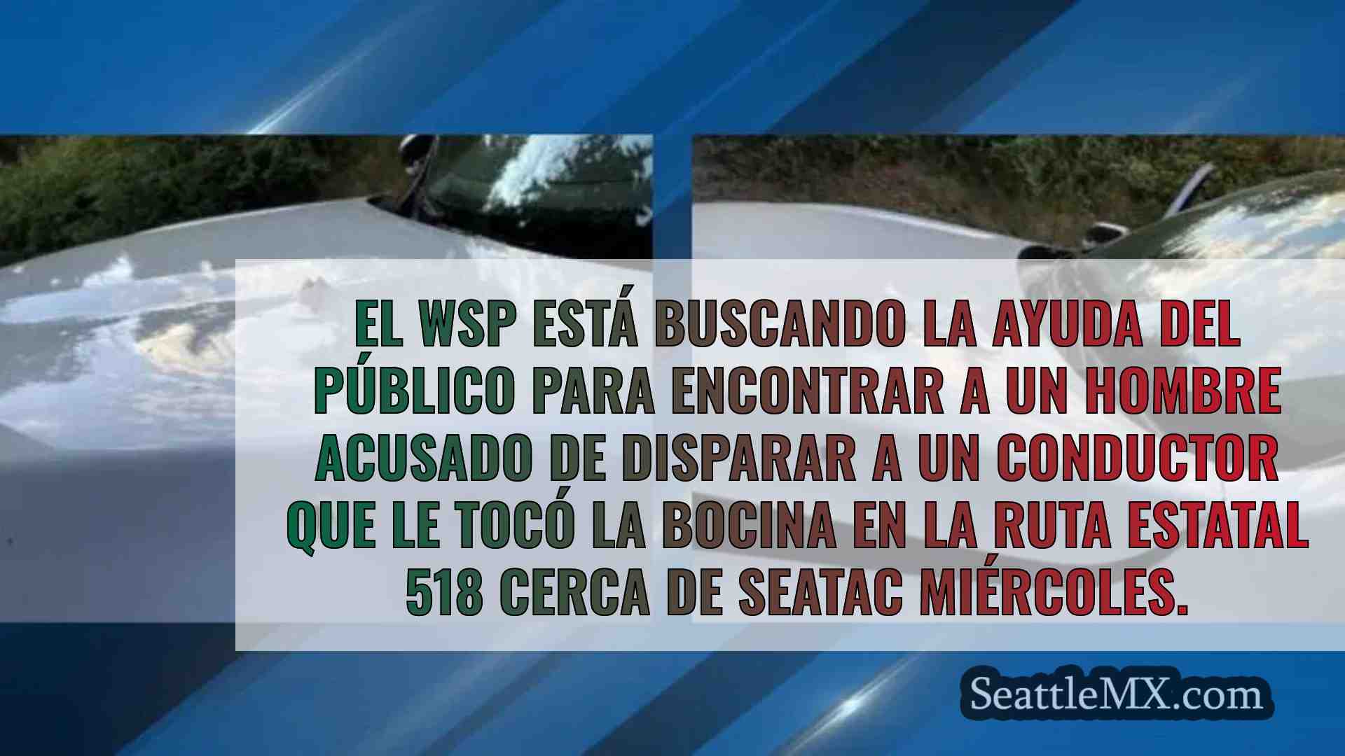 WSP busca conductor que disparó a otro