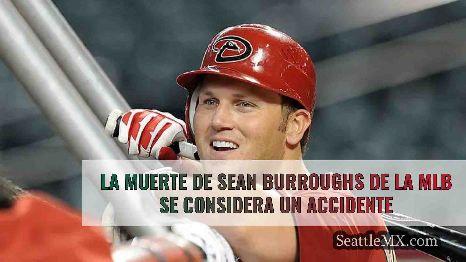 La muerte de Sean Burroughs de la MLB