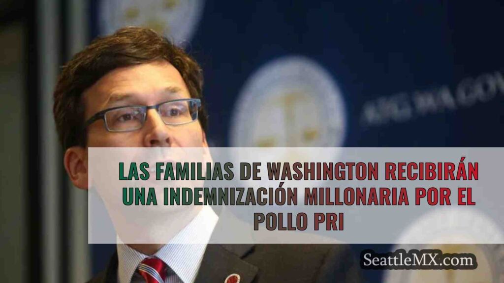 Familias de Washington recibirán