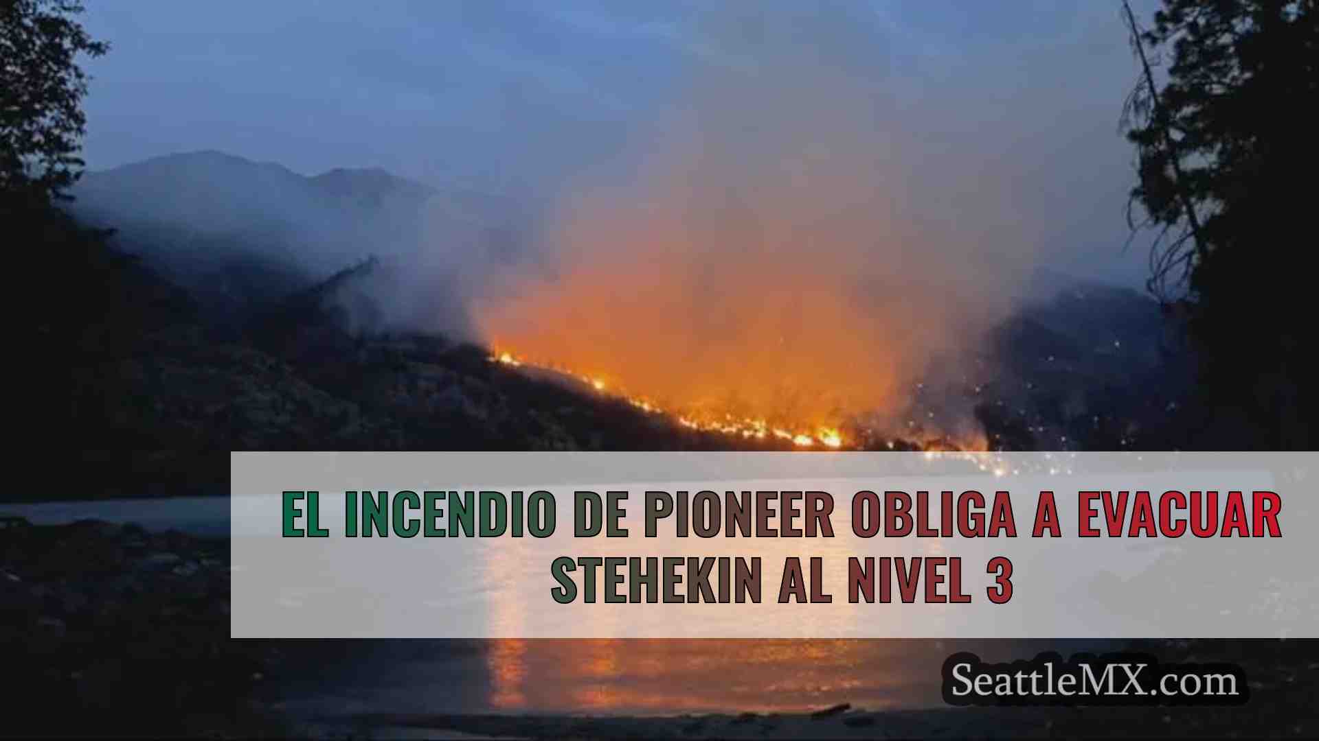 El incendio de Pioneer obliga a evacuar