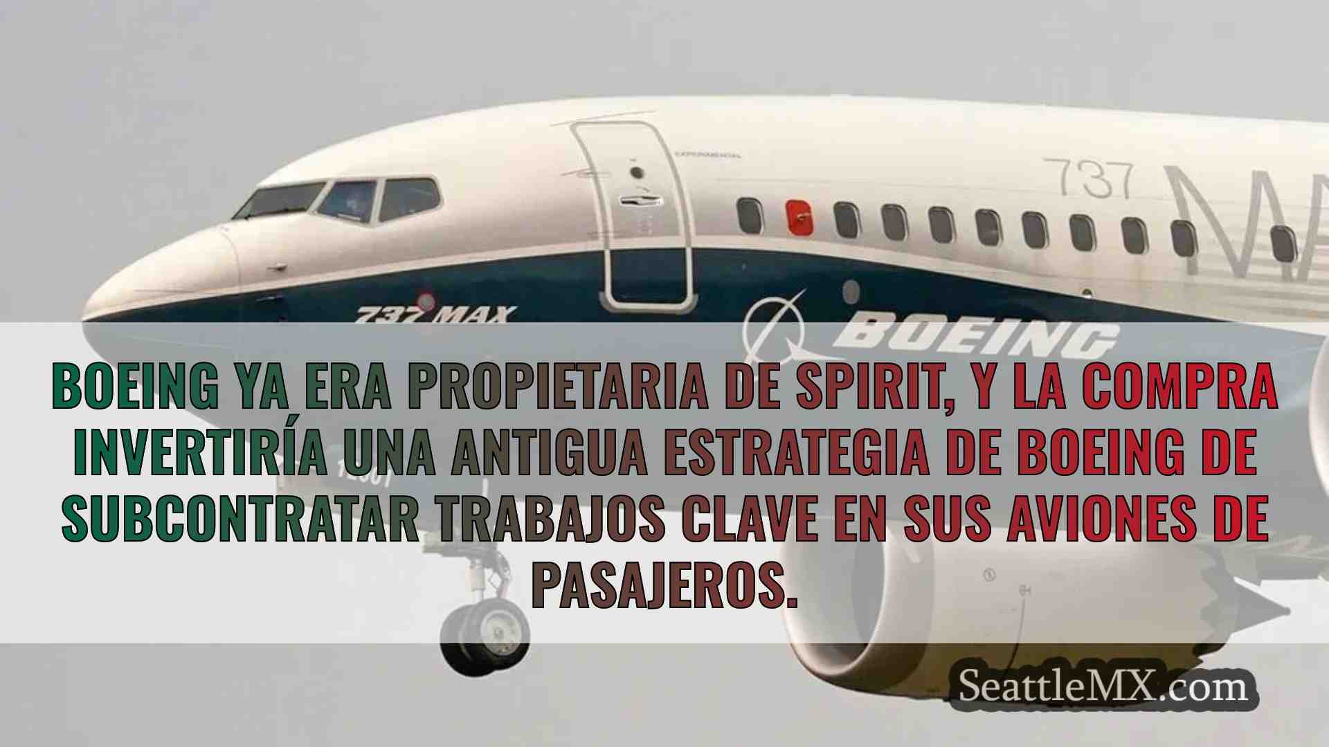 Boeing adquirirá el proveedor Spirit