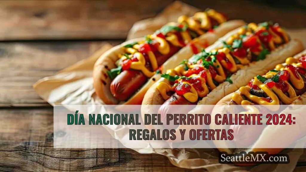 Día Nacional del Perrito Caliente 2024: