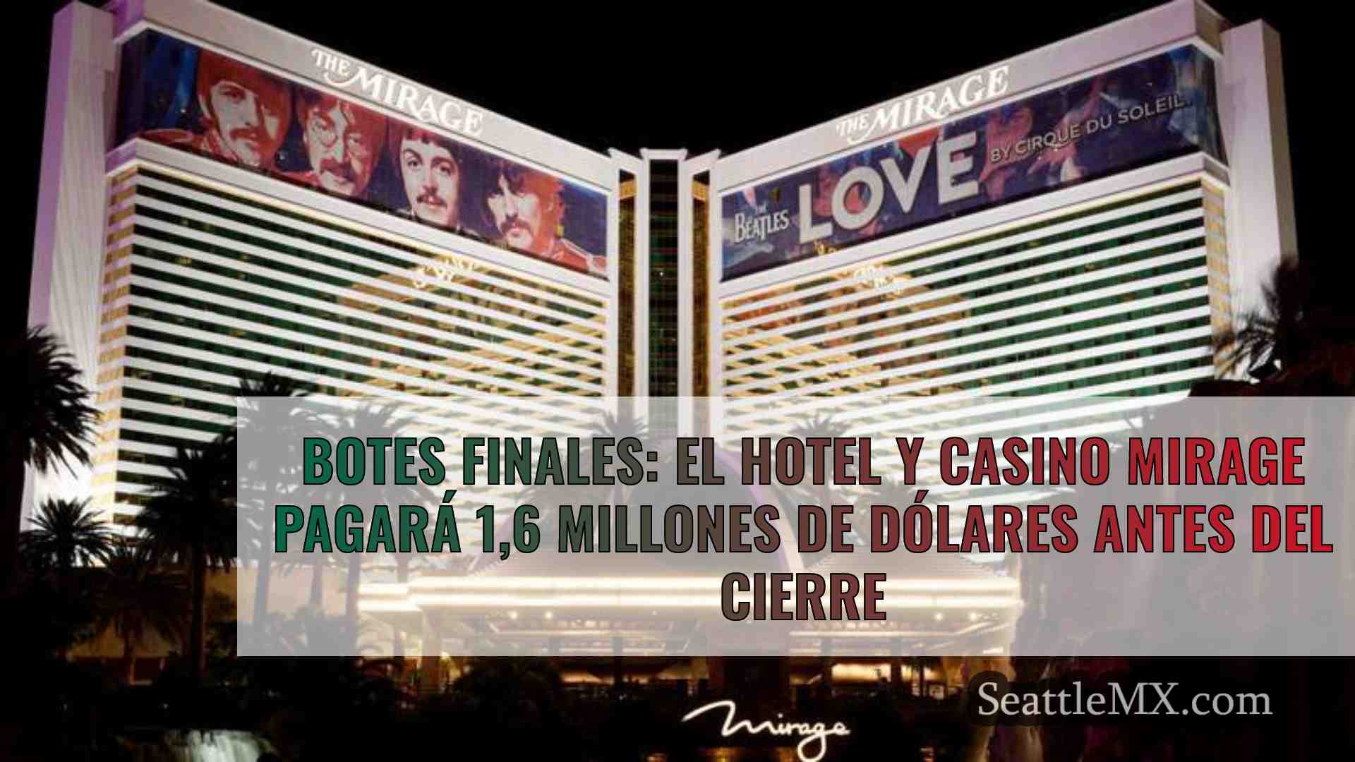 Botes finales: El Hotel y Casino Mirage