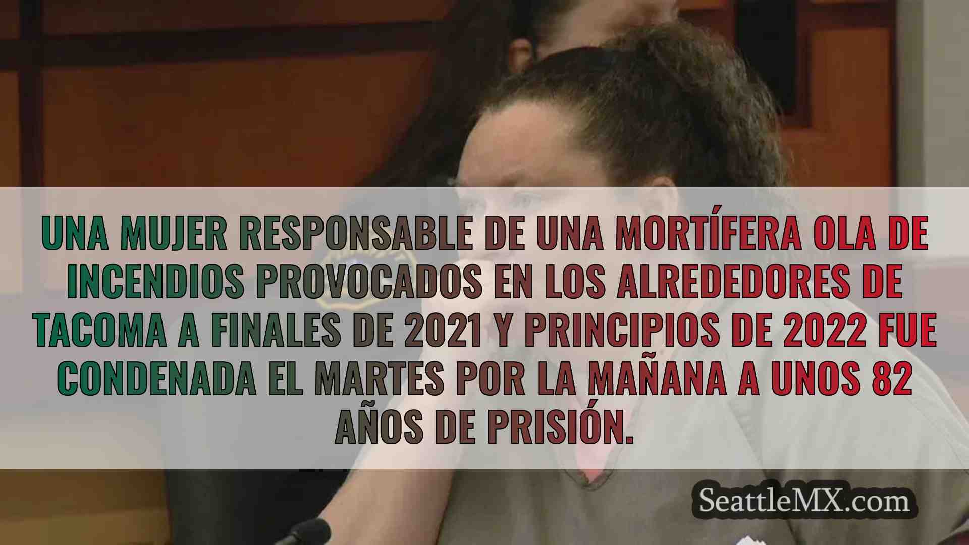 Una mujer de Tacoma condenada a 82 años