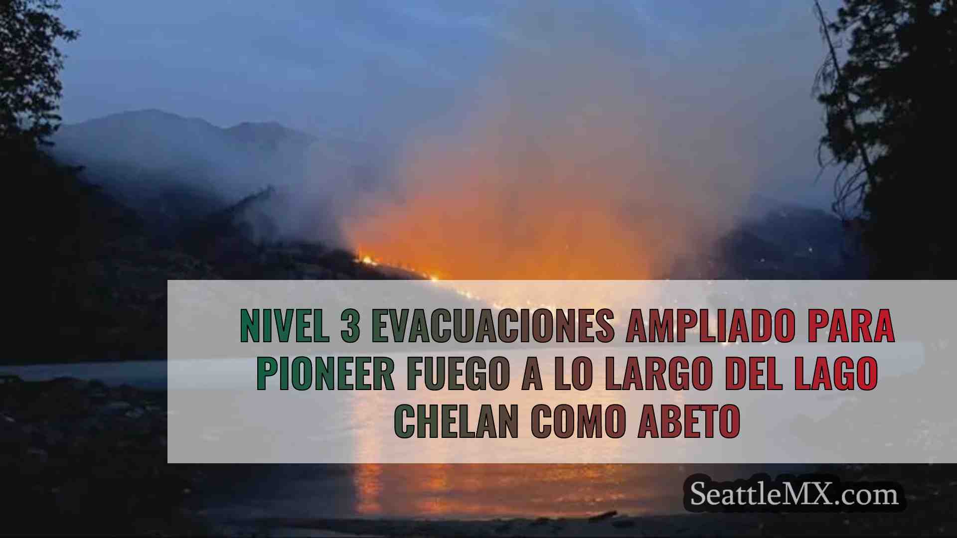 Se amplía el nivel 3 de evacuación por