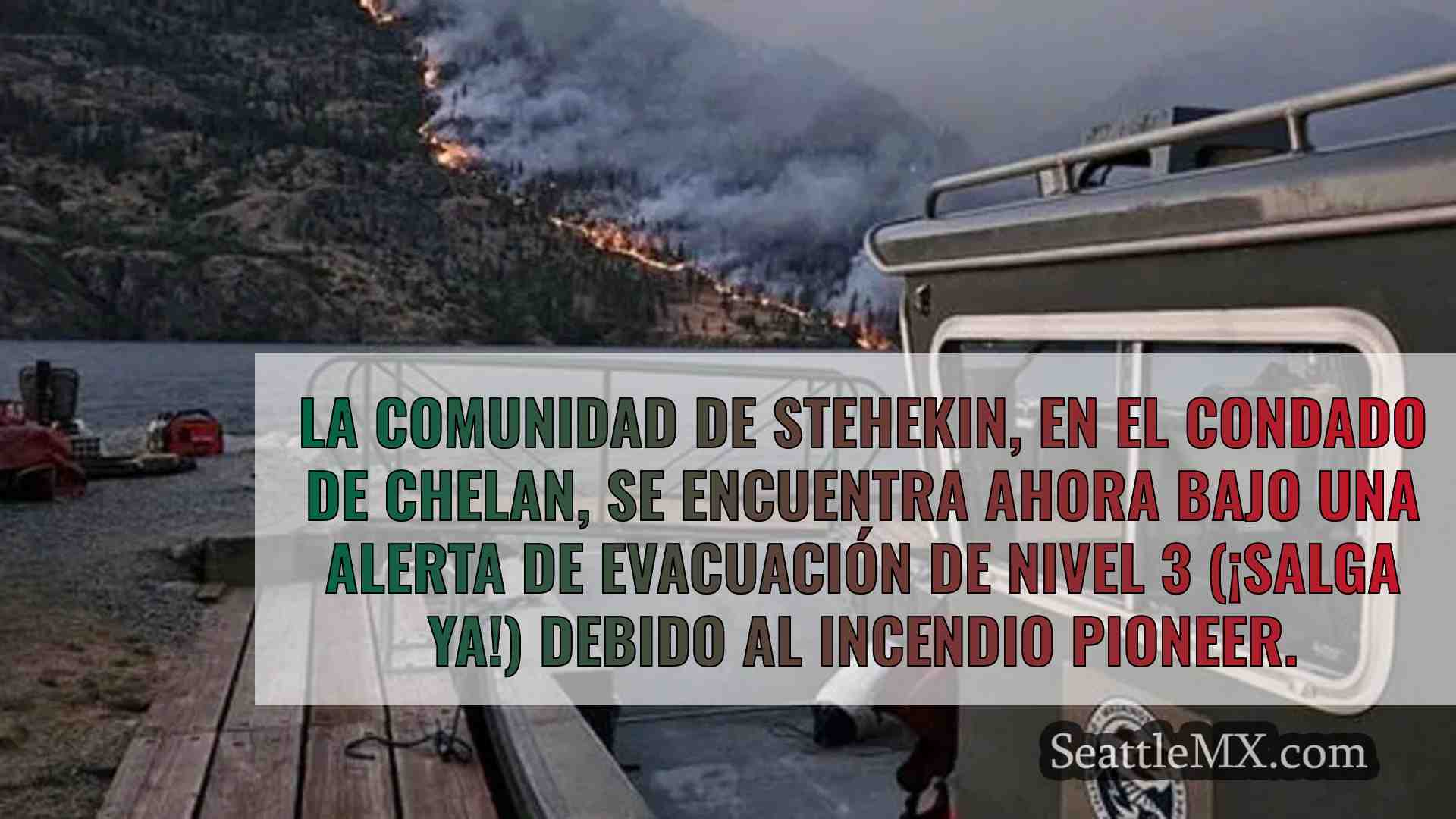 Se ordena la evacuación de Stehekin al