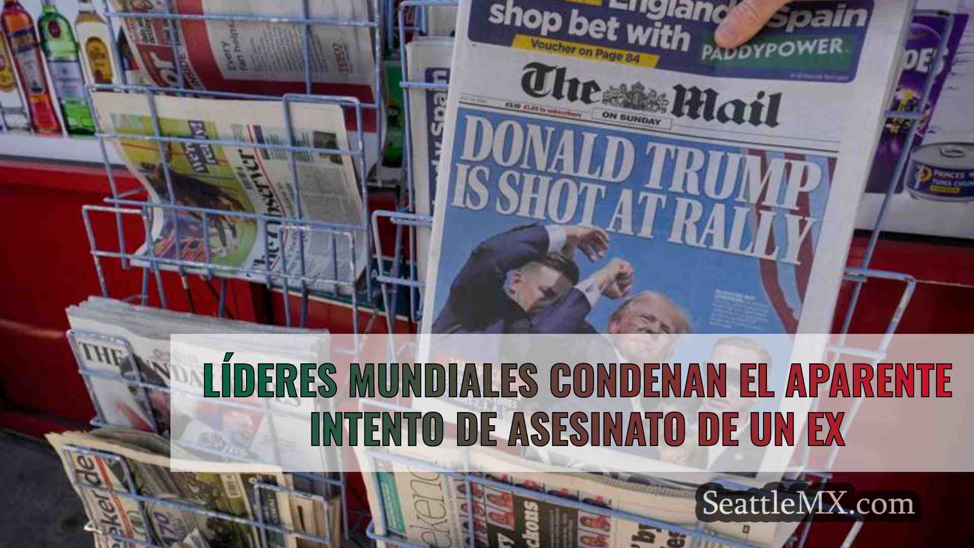 Líderes mundiales condenan el aparente