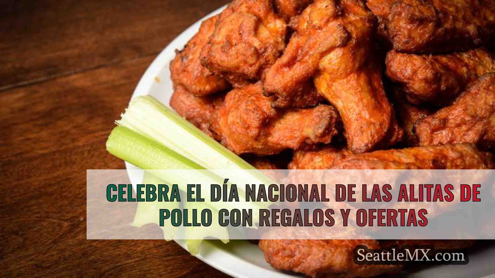 Celebra el Día Nacional de las Alitas