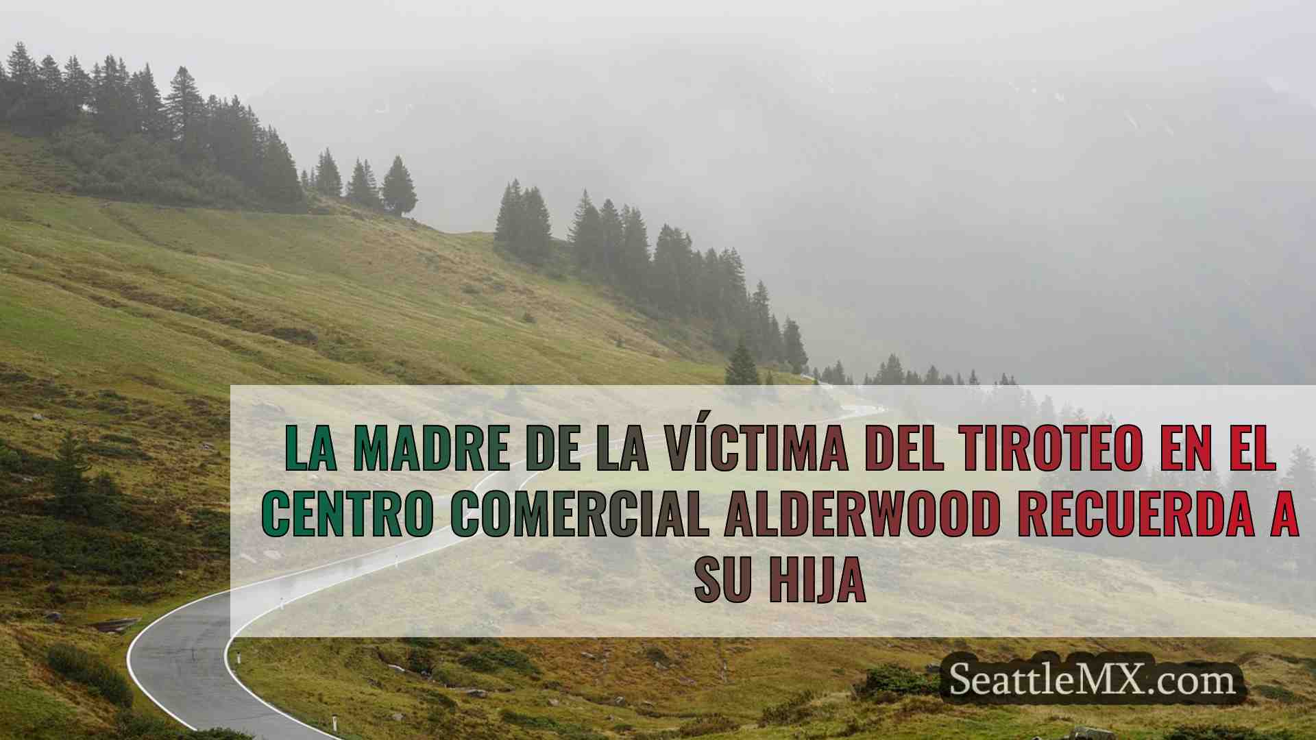La madre de la víctima del tiroteo en