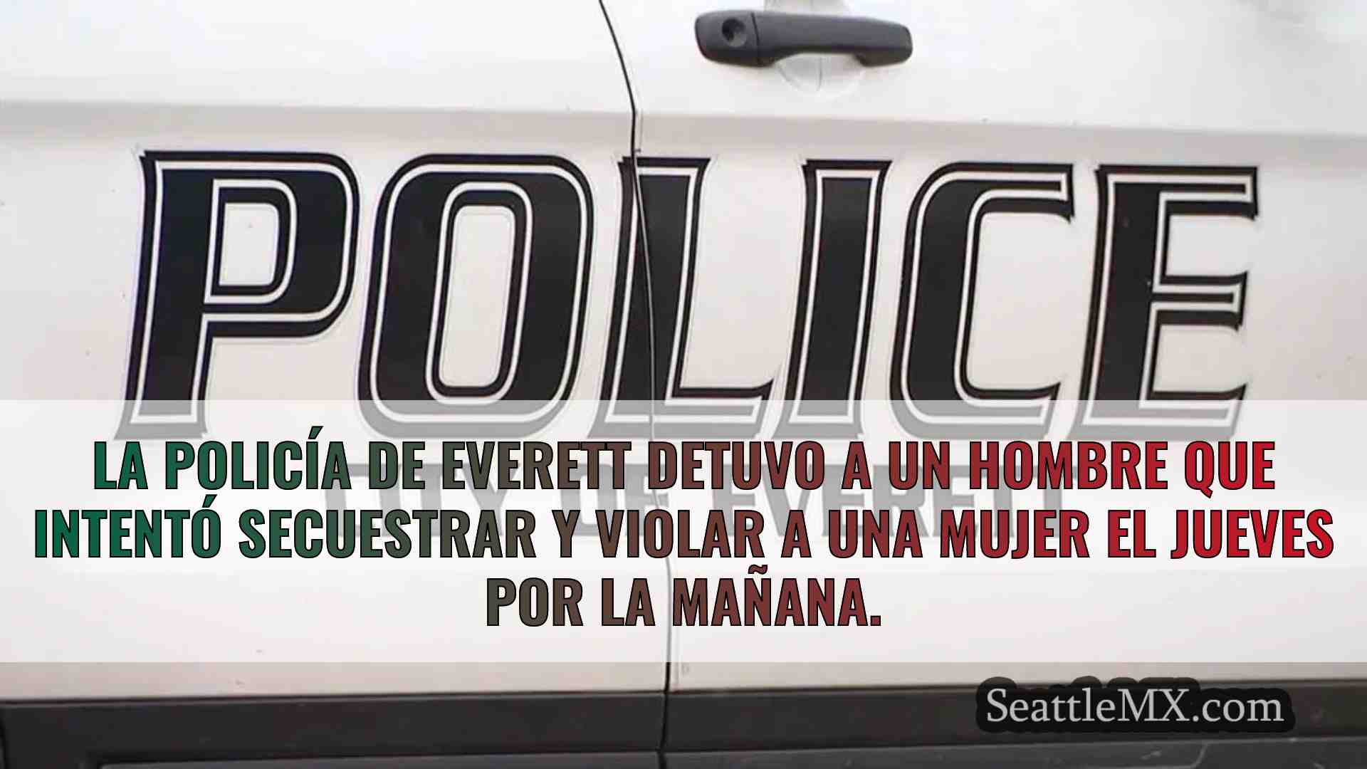 La policía de Everett detiene a un