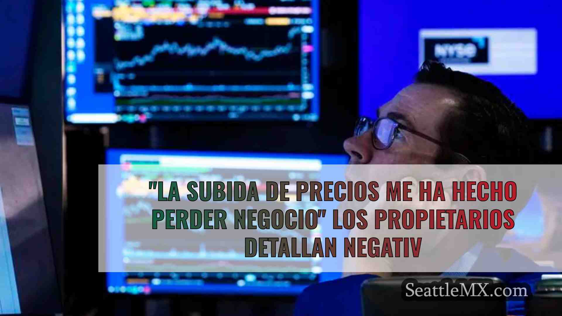 La subida de los precios me ha hecho