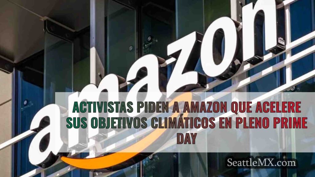 Activistas piden a Amazon que acelere