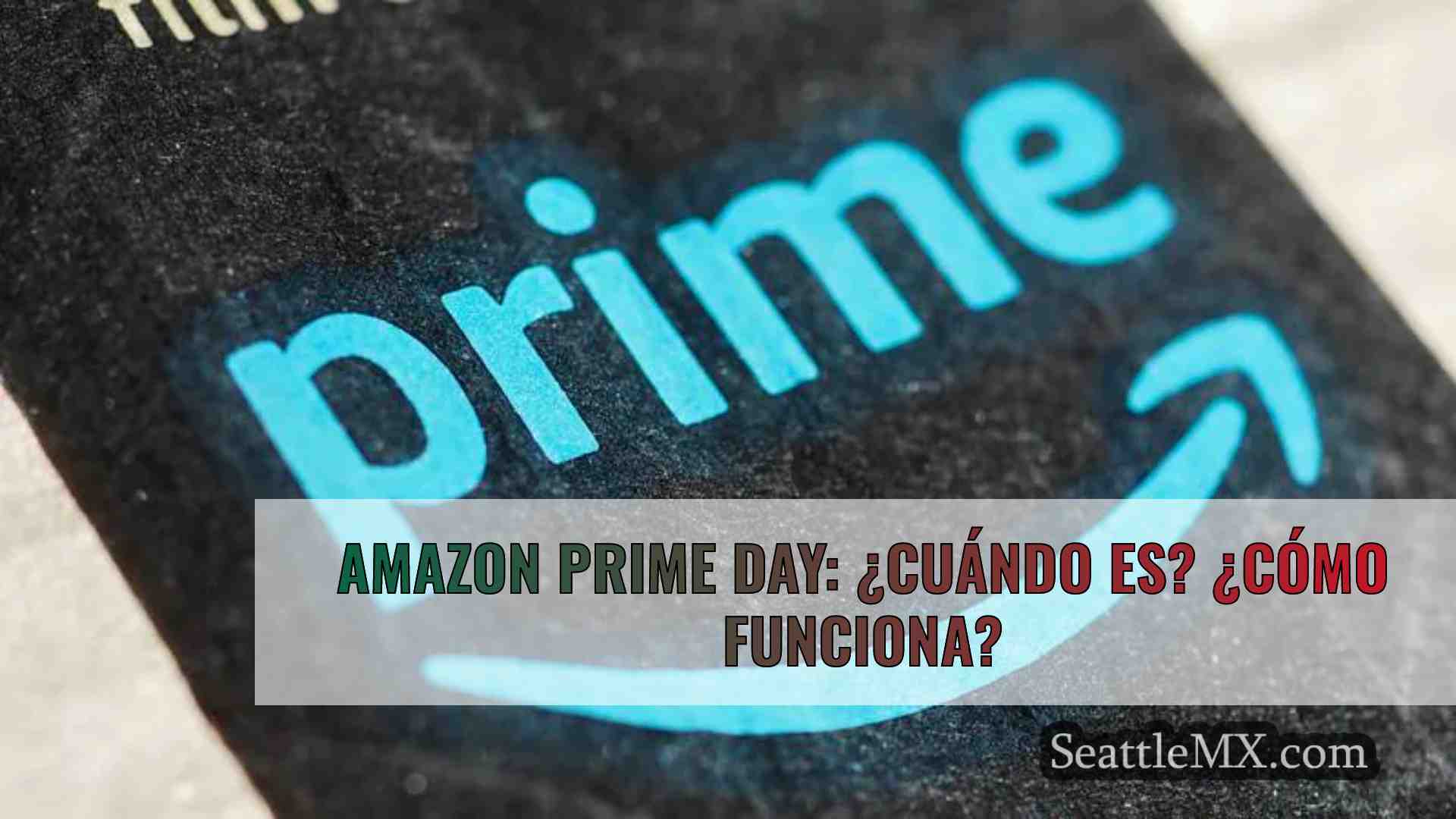 Amazon Prime Day: ¿Cuándo es? ¿Cómo