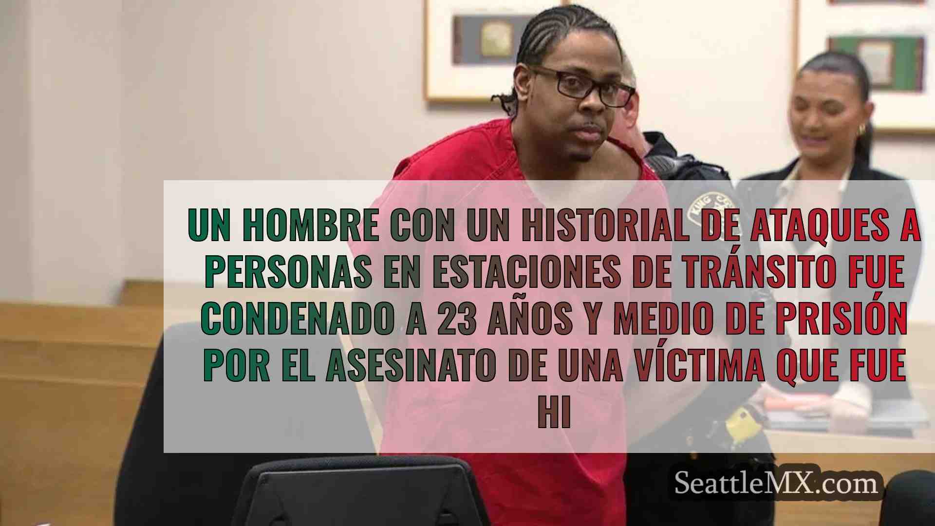 Un hombre de Seattle condenado a más de
