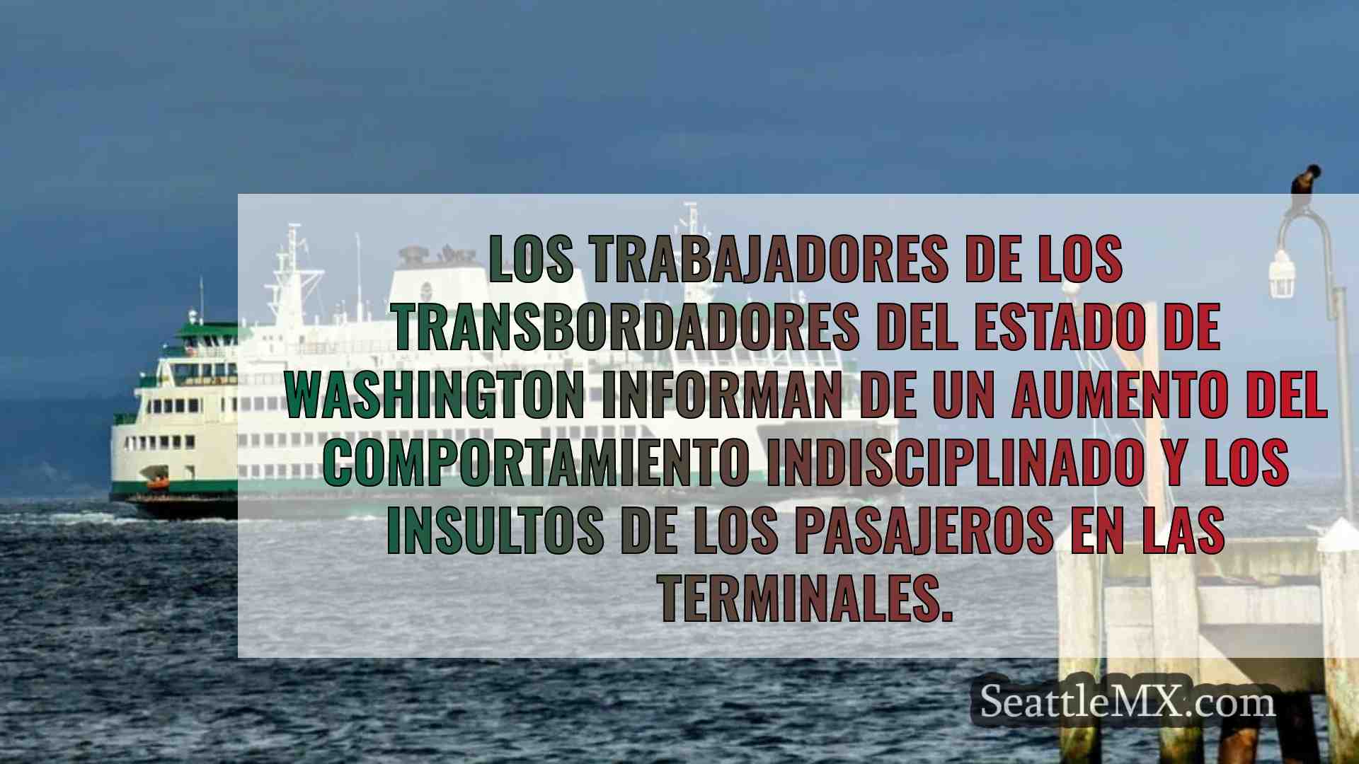 Los trabajadores de los transbordadores