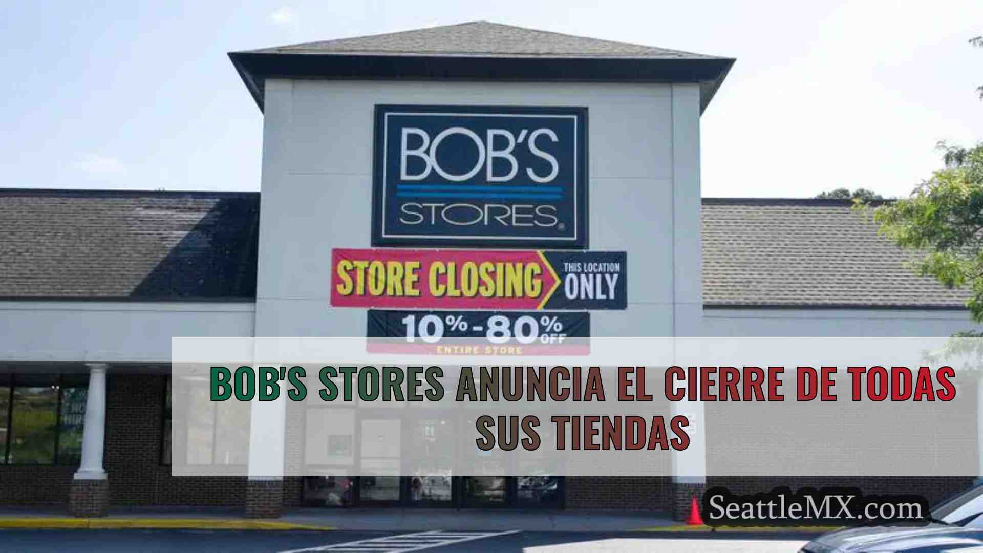 Bob's Stores anuncia el cierre de todas