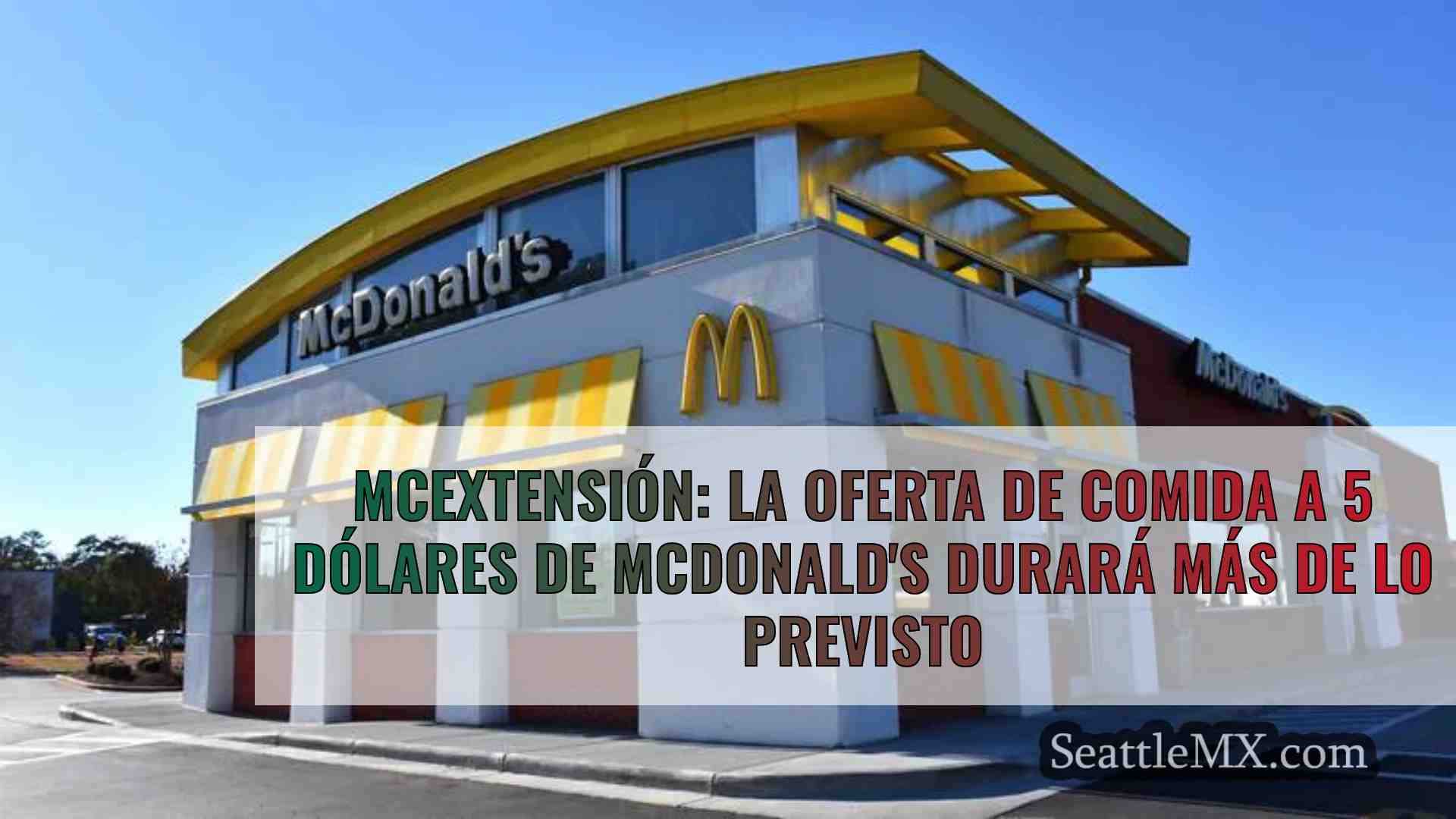 McExtensión: La oferta de comida a 5