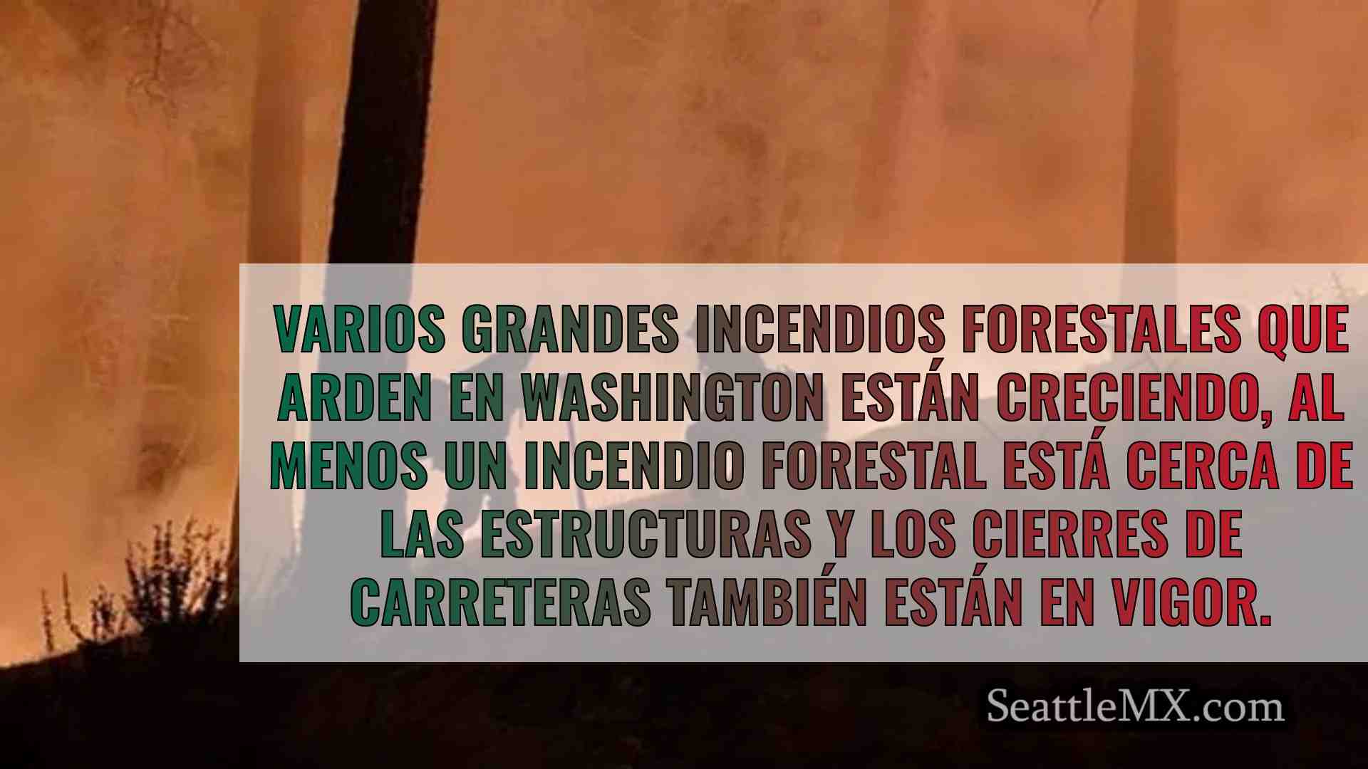 Los incendios forestales de Washington