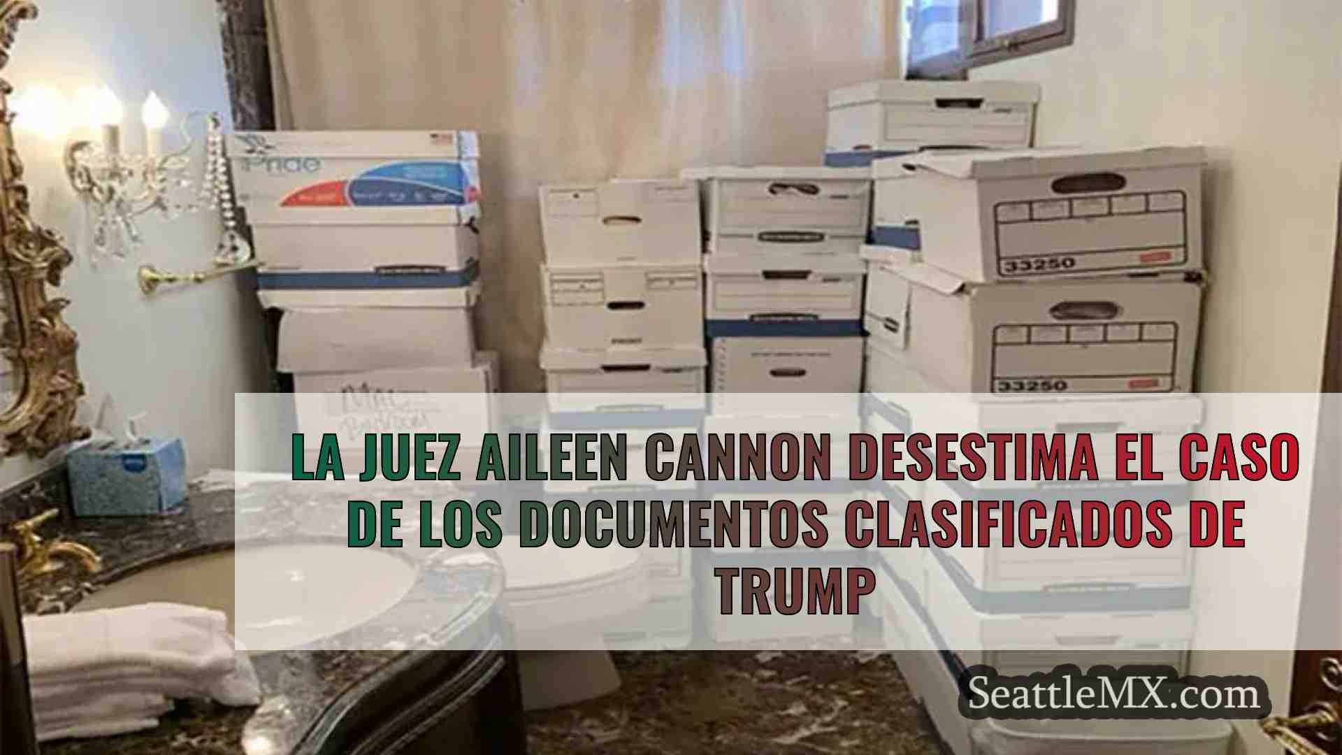 La juez Aileen Cannon desestima el caso