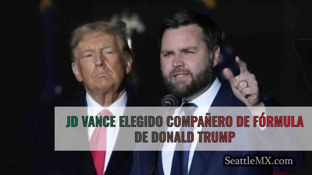 JD Vance elegido compañero de fórmula