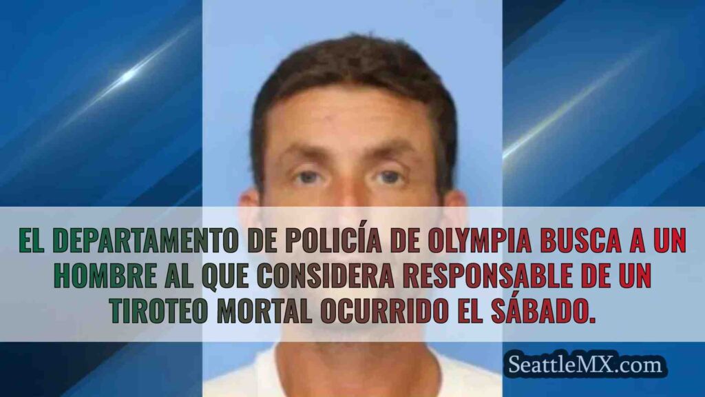 La policía de Olympia busca a un hombre