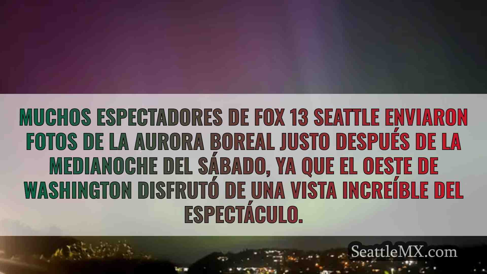 Seattle podría ver auroras boreales el