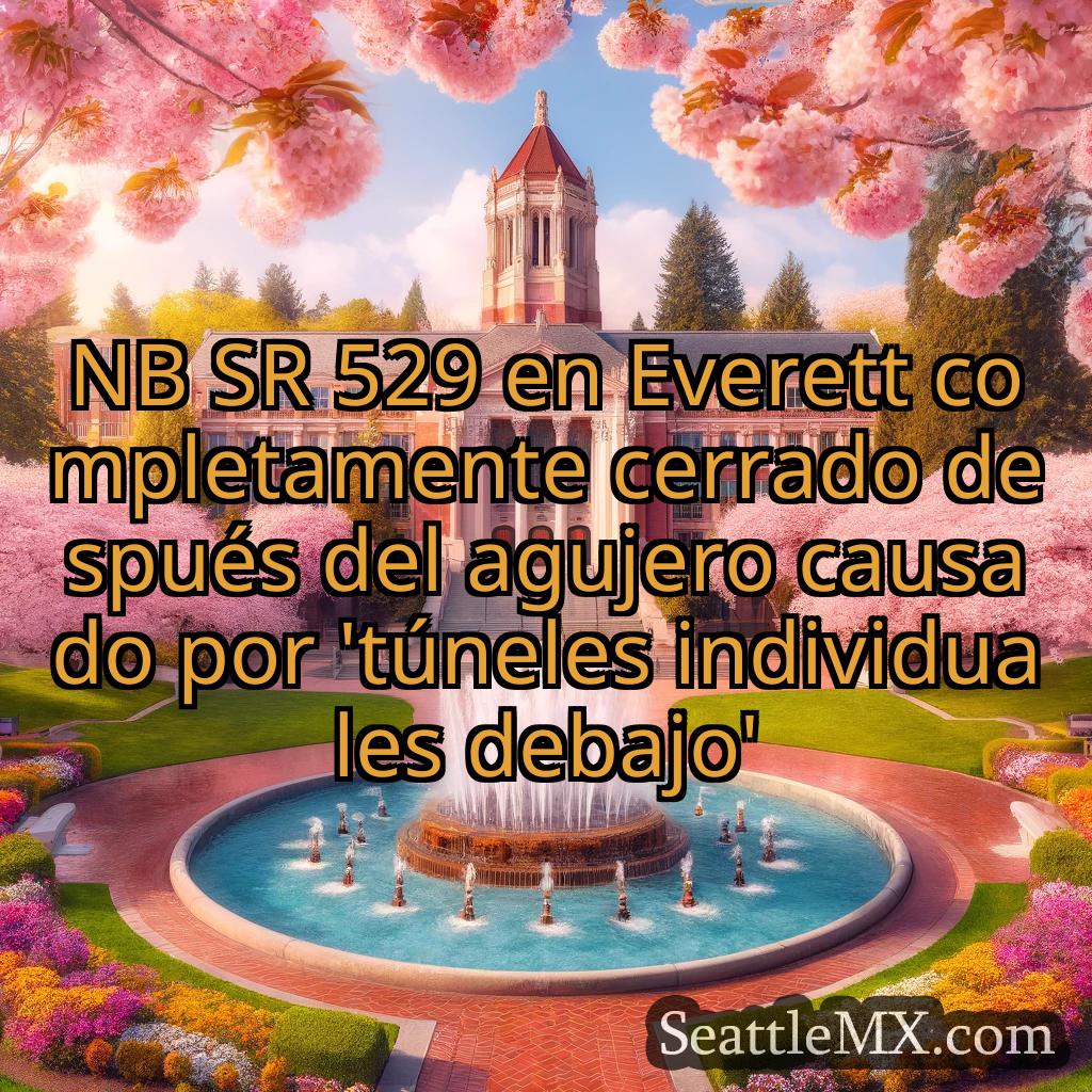 noticias de seattle NB SR 529 en Everett completamente