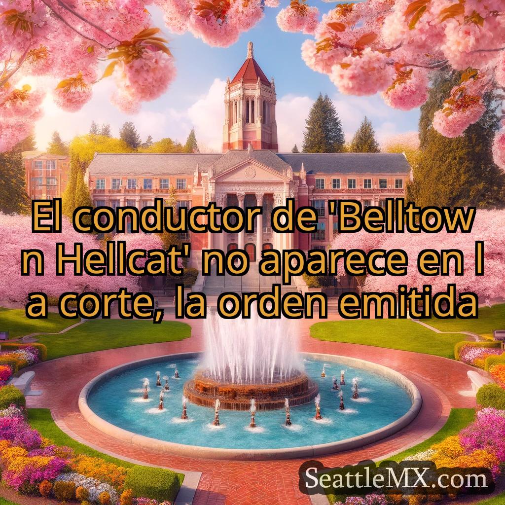 noticias de seattle El conductor de 'Belltown Hellcat'