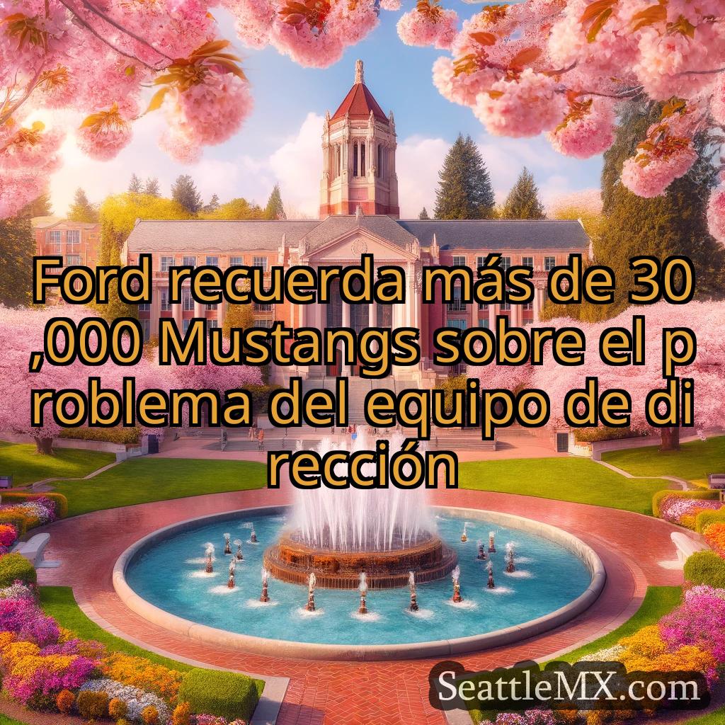 noticias de seattle Ford recuerda más de 30,000