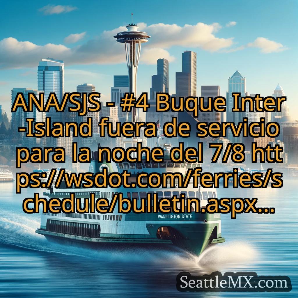 noticias del ferry de seattle ANA/SJS - #4 Buque Inter -Island