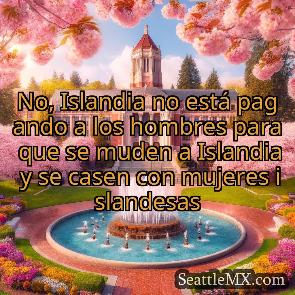 noticias de seattle No, Islandia no está pagando a los