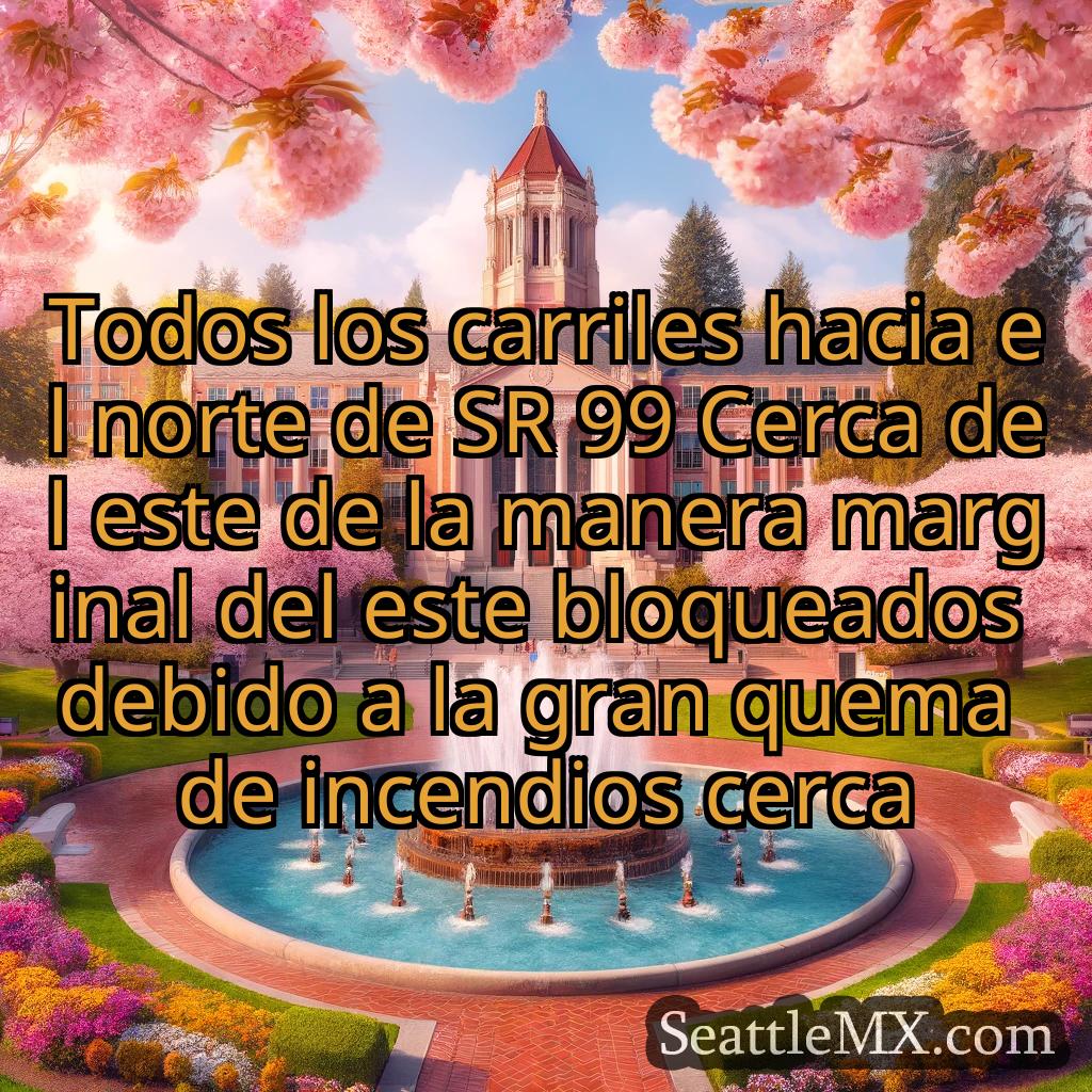 noticias de seattle Todos los carriles hacia el norte