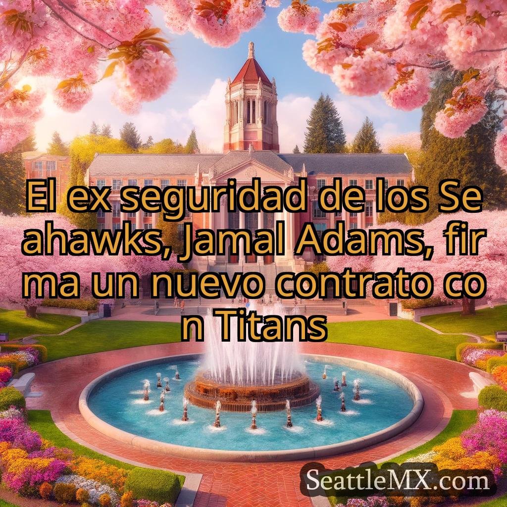 noticias de seattle El ex seguridad de los Seahawks,