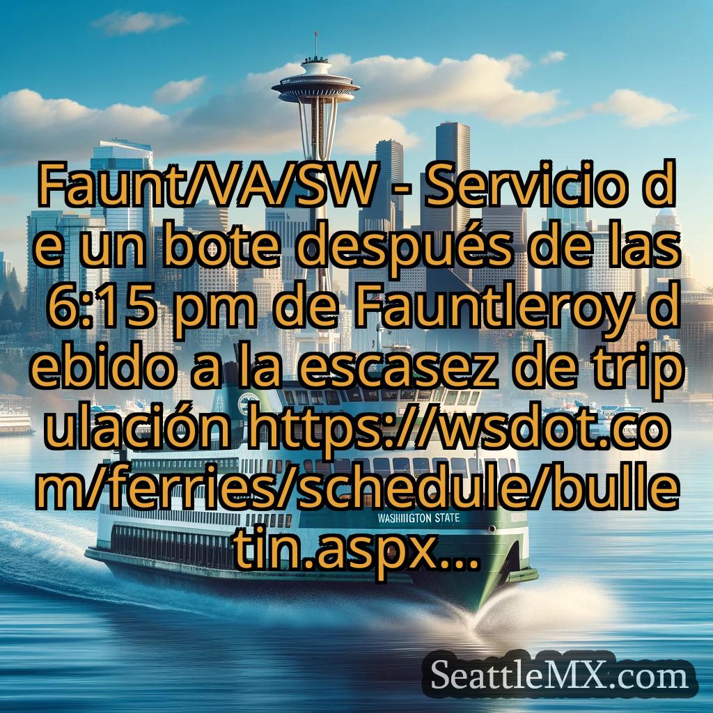 noticias del ferry de seattle Faunt/VA/SW - Servicio de un bote