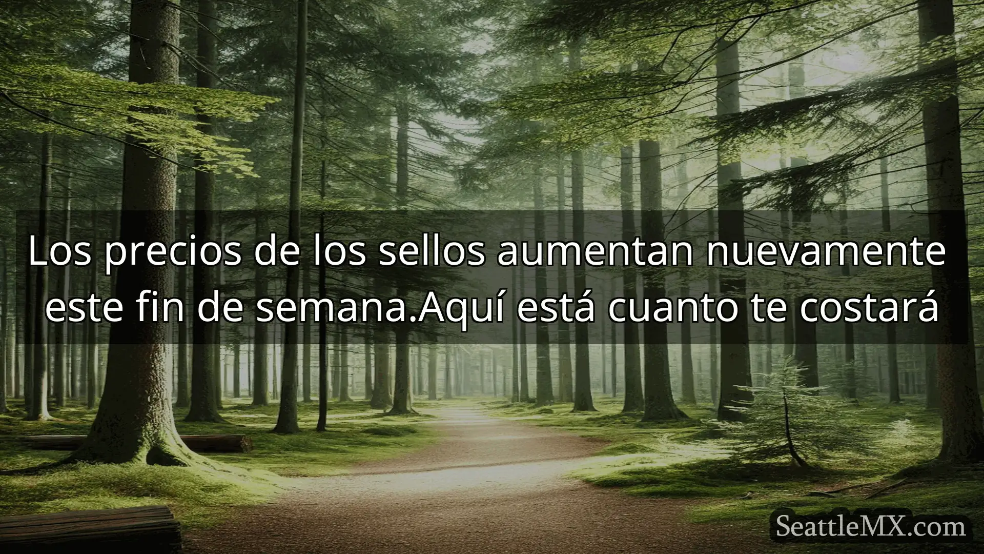 noticias de seattle Los precios de los sellos aumentan