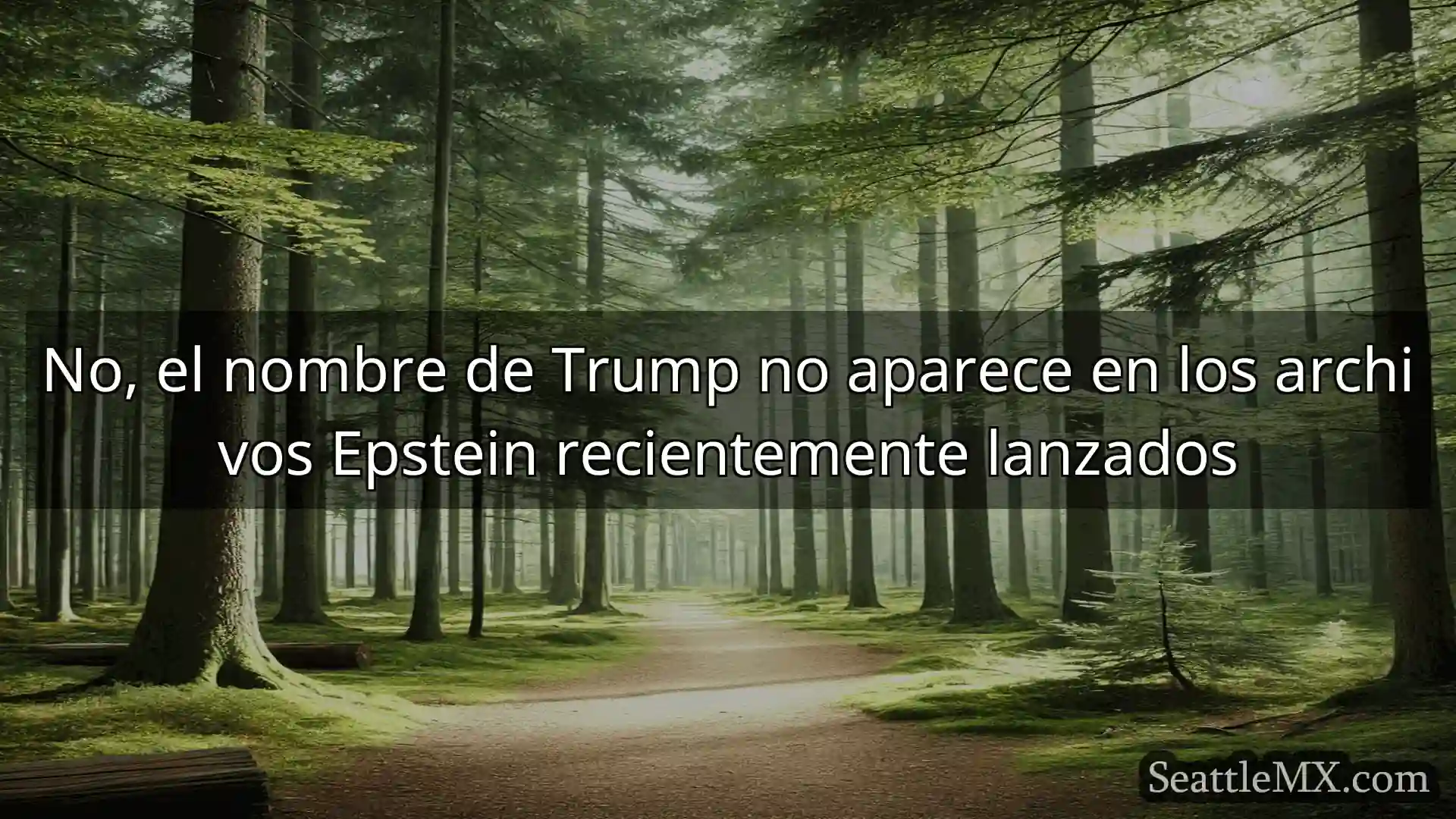 noticias de seattle No, el nombre de Trump no aparece