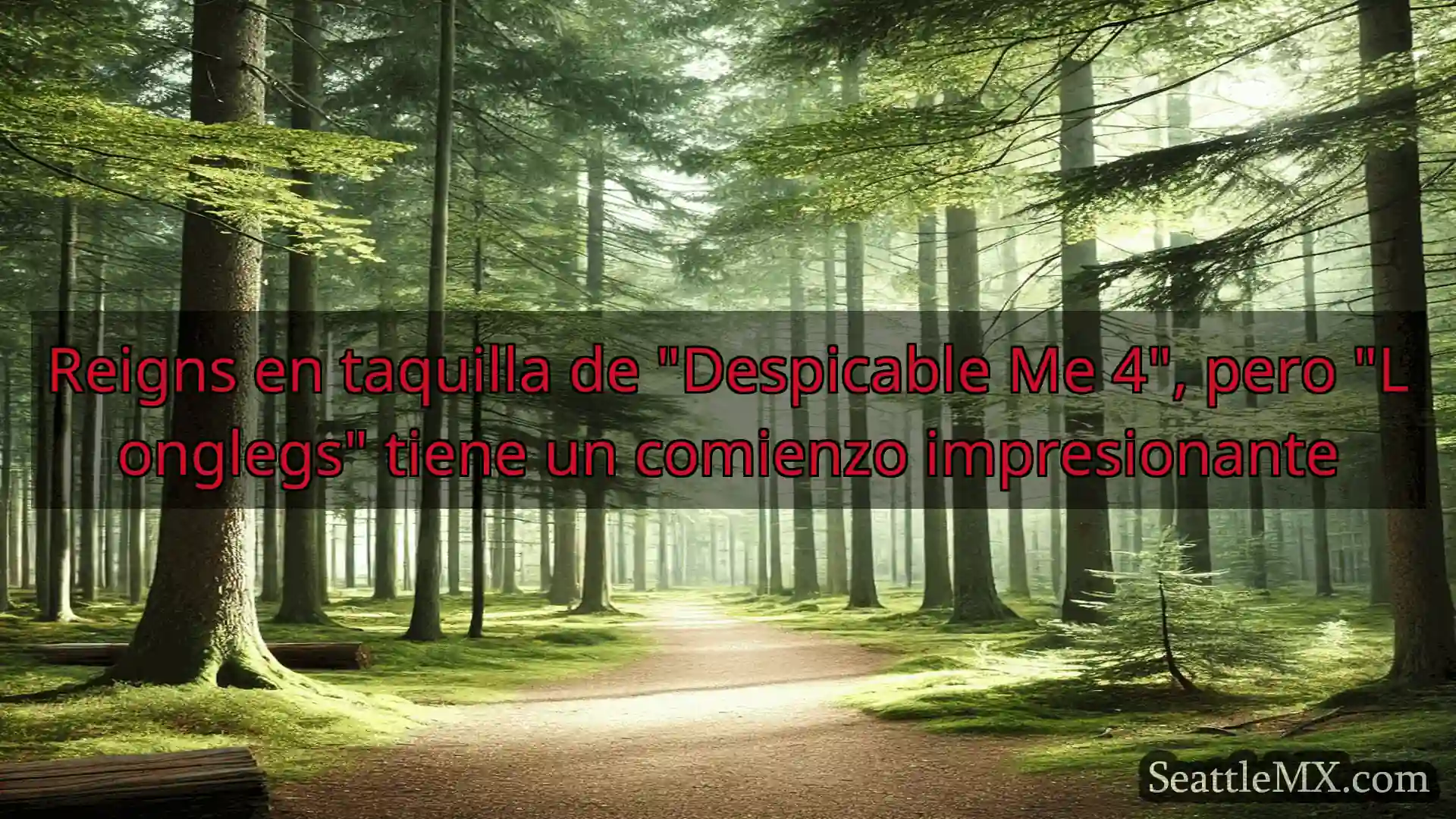 noticias de seattle Reigns en taquilla de Despicable