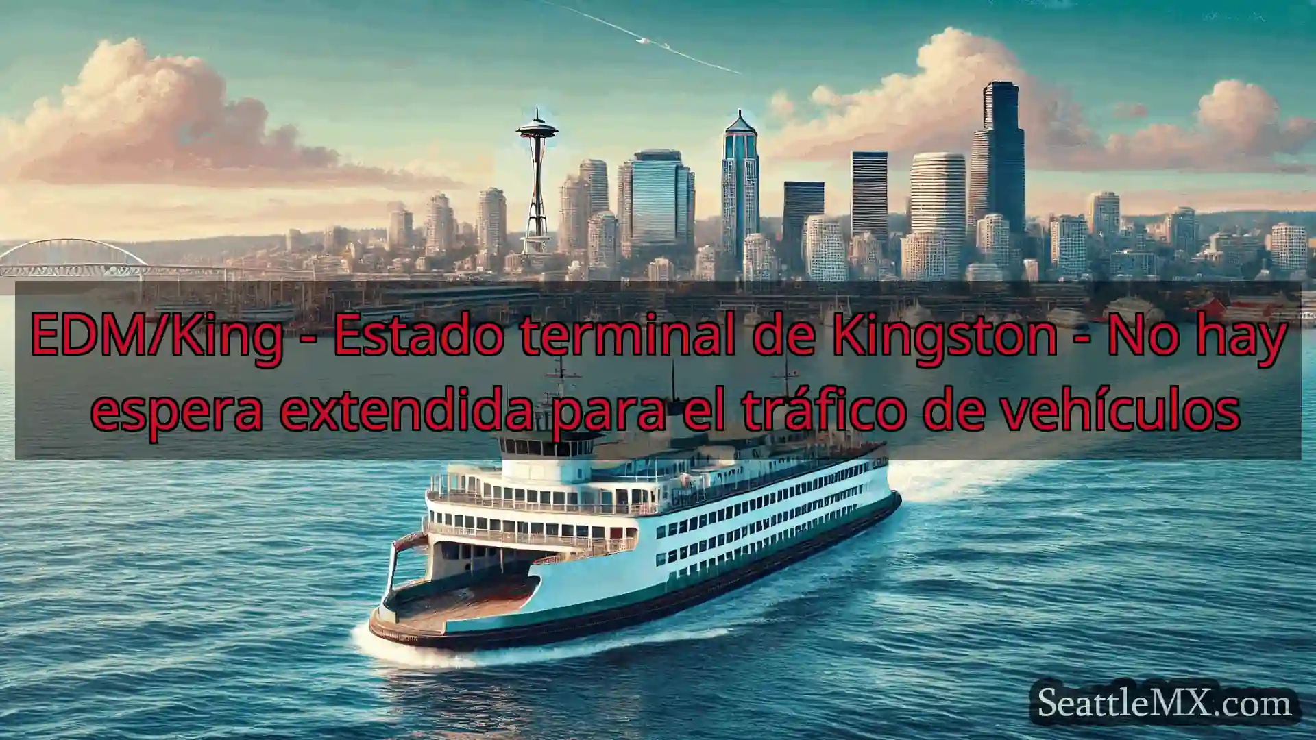 noticias del ferry de seattle EDM/King - Estado terminal de