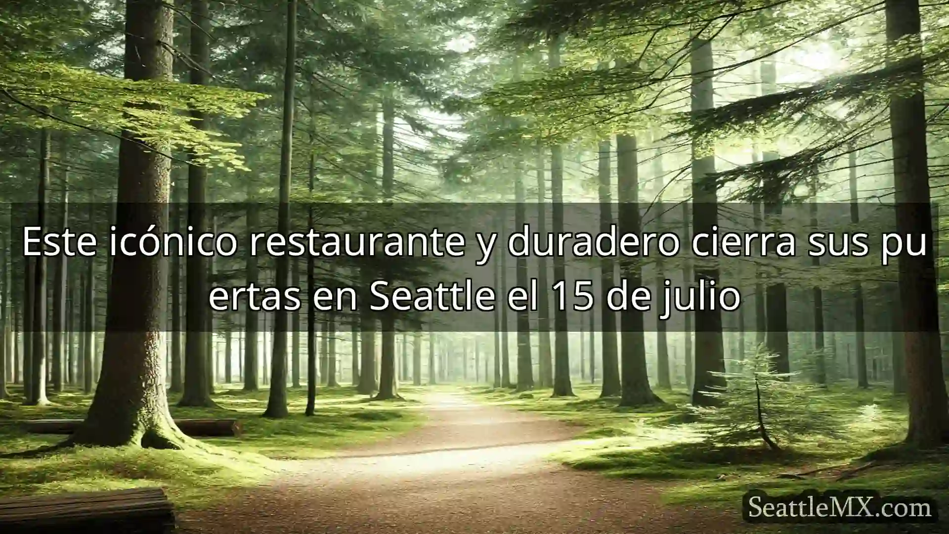 noticias de seattle Este icónico restaurante y