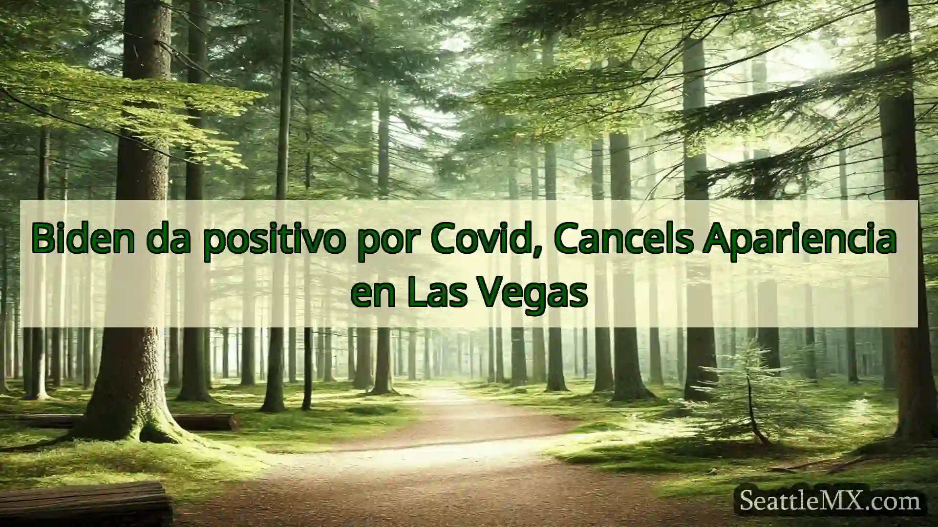 noticias de seattle Biden da positivo por Covid,