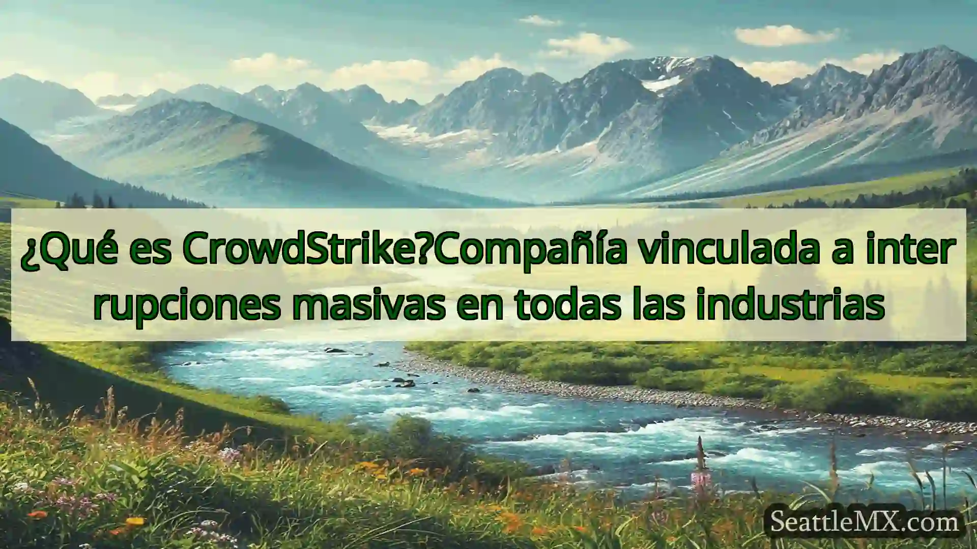 noticias de seattle ¿Qué es CrowdStrike?Compañía