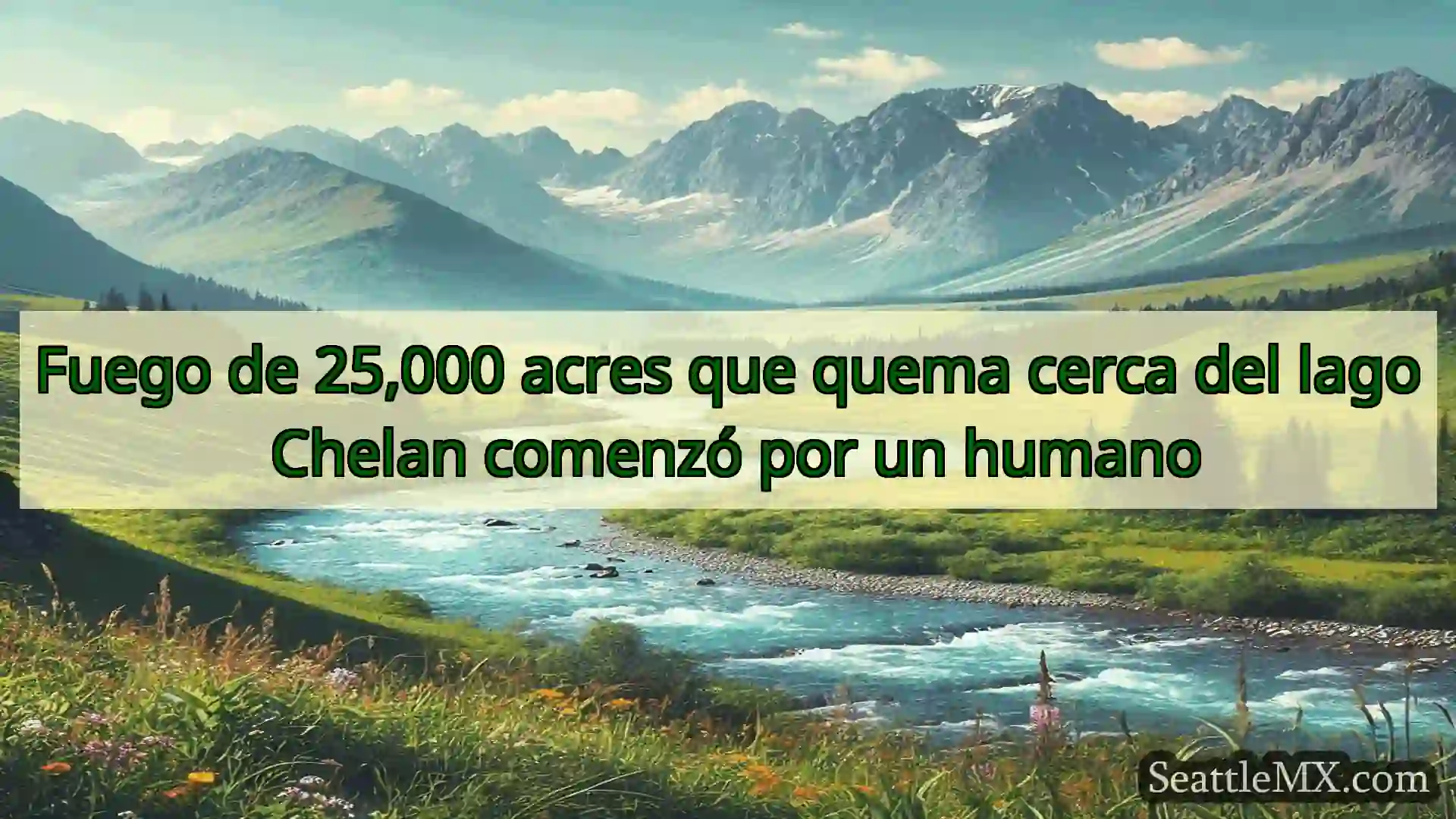 noticias de seattle Fuego de 25,000 acres que quema