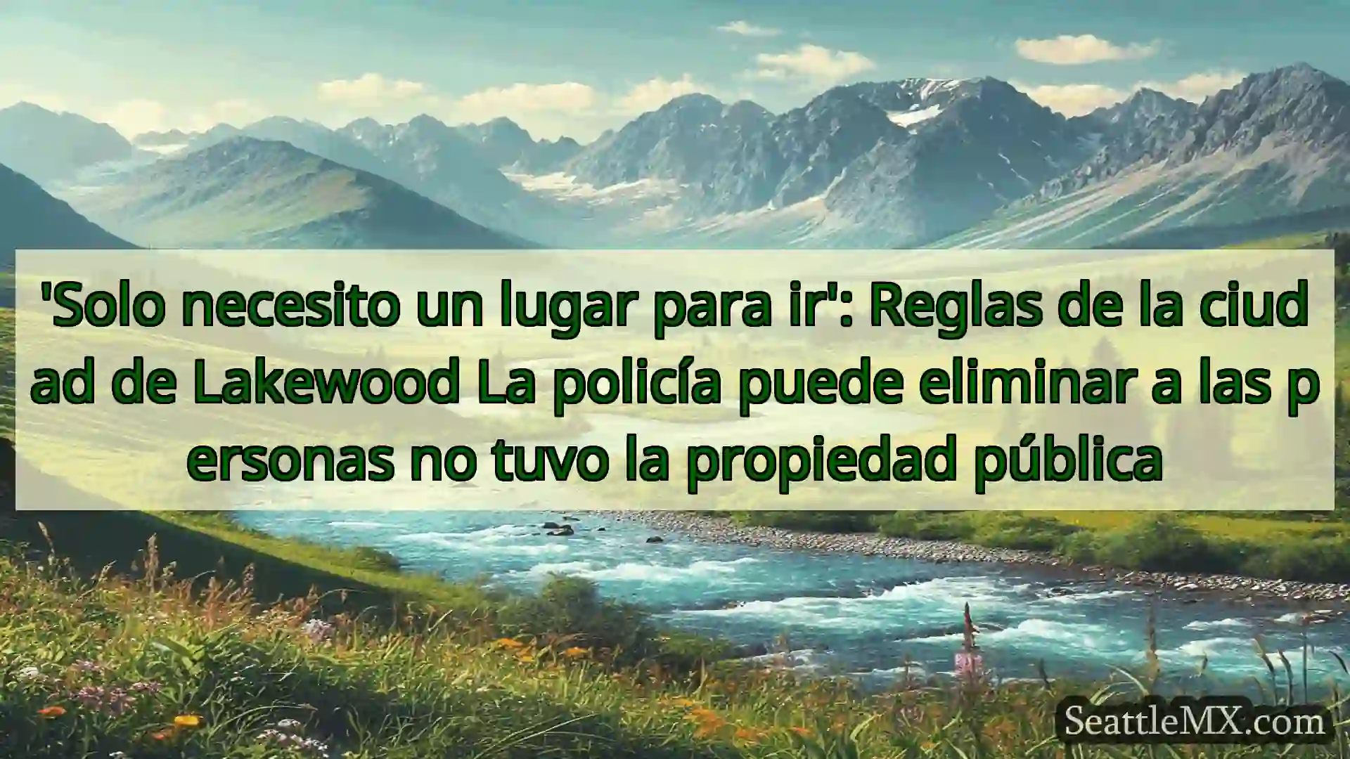noticias de seattle 'Solo necesito un lugar para ir':