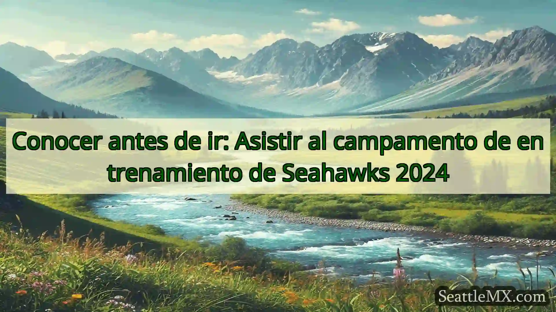 noticias de seattle Conocer antes de ir: Asistir al