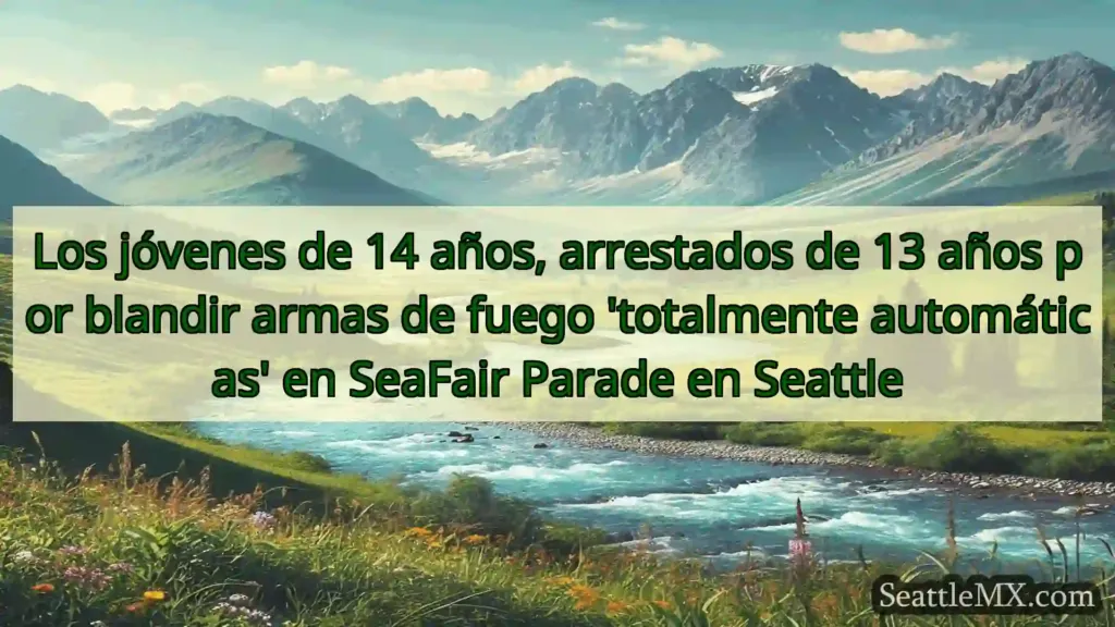 noticias de seattle Los jóvenes de 14 años, arrestados