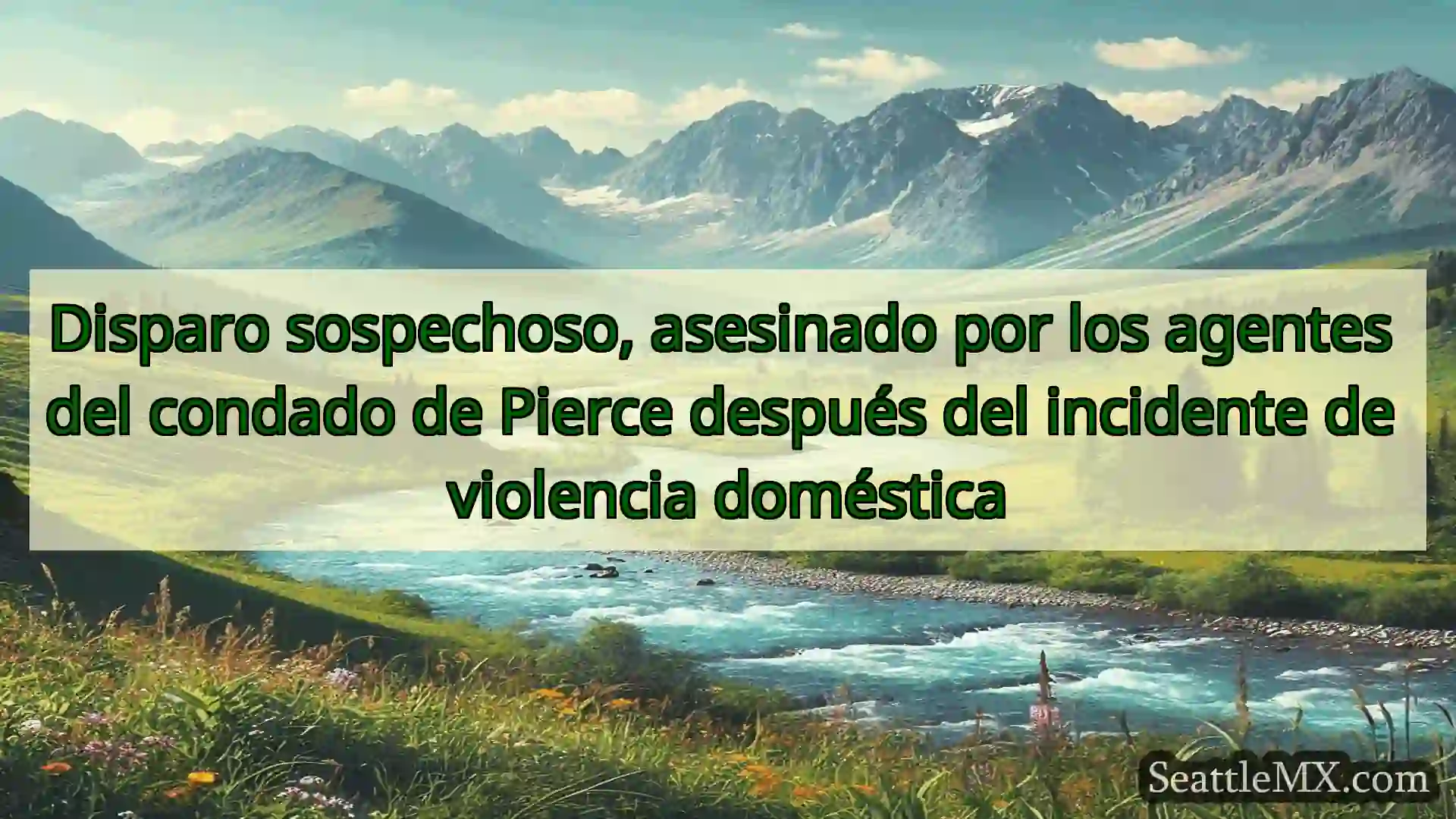 noticias de seattle Disparo sospechoso, asesinado por