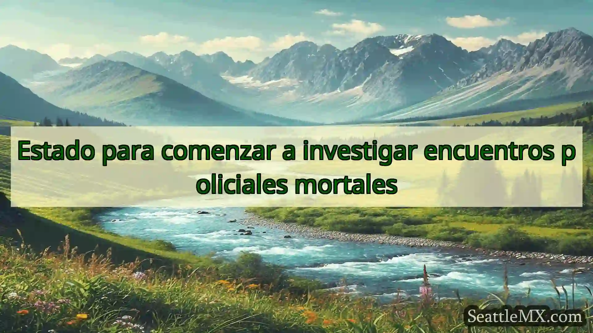 noticias de seattle Estado para comenzar a investigar