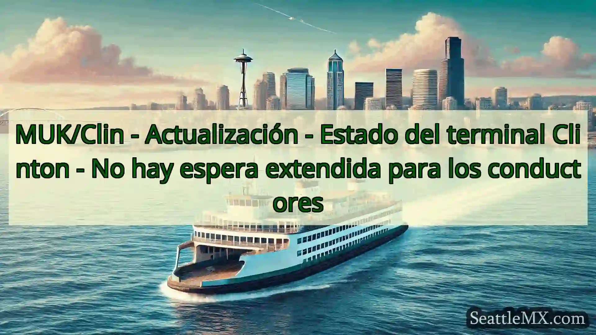 noticias del ferry de seattle MUK/Clin - Actualización - Estado